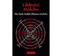 Likkutei Molcho: A Treasury of Sacred Writings of Rabbi Shlomo Molcho (RASHAM)