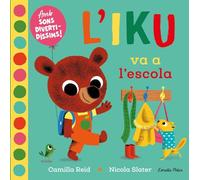 L'Iku va a l'escola. Llibre amb sons: Amb sons divertidíssims! (Llibres de sons)