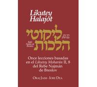 Likutey Halajot: Once lecciones basadas en el Likutey Moharán II, 8 del Rebe Najmán de Breslov