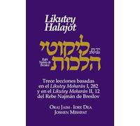 Likutey Halajot Vol. IV: Trece lecciones basadas en el Likutey Moharán I, 282 y en el Likutey Moharán II, 12 del Rebe Najmán de Breslov
