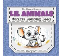 Lil Animals Pocket Coloring Book: Travel-sized Portable Edition Featuring Mini Bold & Easy Drawings of Cute Animals (The Happy Crayon)