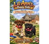 Lil Ann's Puppy Tails: Book 2: Lil Ann's First Day Home