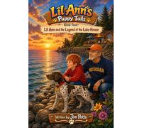 Lil Ann's Puppy Tails Book Four: Lil Ann and the Legend of the Lake House
