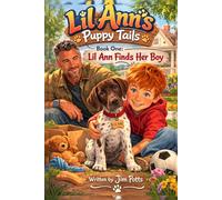 Lil Ann's Puppy Tails: Book One: Lil Ann Finds Her Boy