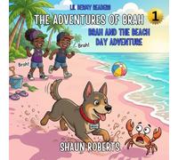 Lil Bermy Readers - The Adventures of Brah - Brah and the Beach Day Adventure