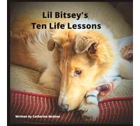 Lil Bitsey's Ten Life Lessons: Puppy Style