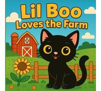 Lil Boo loves the farm coloring book: Lil Boo, farm adventure book, children’s coloring book ages 3-8, kids farm animals, toddler farm story, cat ... early learning farm (Lil Boo Coloring Book)