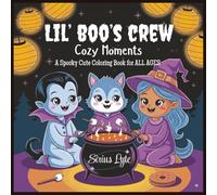 Lil' Boo's Crew - Halloween Cozy Moments: A Cozy Spooky Coloring Book for ALL AGES