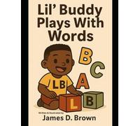 Lil' Buddy Plays with Words: Building Early Literacy Through Word Play