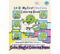 Lil-D: My First *Emotions* Coloring Book: Bilingual English-Spanish Coloring Book That Helps Kids Understand, Name, and Explore Their First Big Feelings