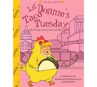 Lil’ Donnie’s Taco Tuesday: (But Trump Always Chickens Out) (Little golden toilet books)