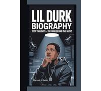 LIL DURK BIOGRAPHY: Deep Thoughts - The Mind Behind the Music