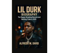 LIL DURK BIOGRAPHY: THE RAPPER BREAKING RECORDS AND BATTLING TRIALS IN 2025