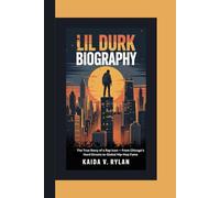 LIL DURK BIOGRAPHY: The True Story of a Rap Icon - From Chicago’s Hard Streets to Global Hip-Hop Fame