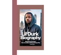 LIL DURK BIOGRAPHY: VOICE OF THE TRENCHES - HOW ONE ARTIST REDEFINED CHICAGO RAP