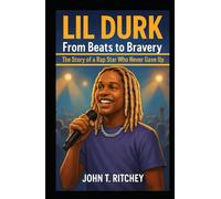 Lil Durk From Beats to Bravery: The Story of a Rap Star Who Never Gave Up