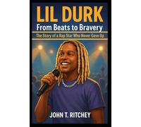 Lil Durk From Beats to Bravery: The Story of a Rap Star Who Never Gave Up