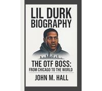 LIL DURK: THE OTF BOSS: FROM CHICAGO TO THE WORLD