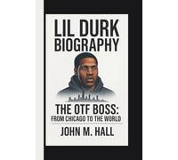 LIL DURK: THE OTF BOSS: FROM CHICAGO TO THE WORLD
