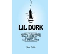 LIL DURK: Voice of the Voiceless - How a Chicago Rapper Changed the Face of Drill Music