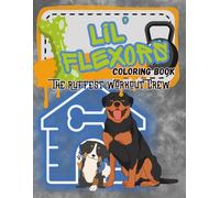 Lil’ Flexors: The Ruffest Workout Crew: A Coloring Book for Dawgs Who Lift Loud and Nap Hard