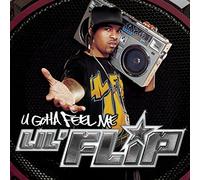 Lil Flip - U Gotta Feel Me