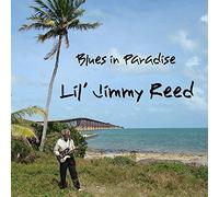 LIL' JIMMY REED - BLUES IN PARADISE