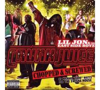 Lil Jon & The East Side Boyz - Crunk Juice Chopped & Chewed