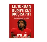 LIL’JORDAN HUMPHREY BIOGRAPHY: A Story of Perseverance, Purpose, and the Pursuit of Greatness (TRENDS HUBS)