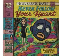 Li'l Karate Pants: Never Follow Your Heart