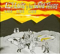 LI'L LUIS & Los Wild Teens - LI'L LUIS & Los Wild Teens Lies Lies Lies