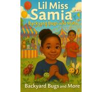 Lil Miss Samia Journey, and her journey's: Backyard bugs and more