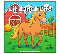 Lil' Ranch Life: A Cute and Cozy Western Coloring Book for Adults and Kids
