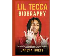 Lil Tecca Biography: From Queens Teen to Billboard Sensation - The Untold Story Behind Gen-Z Rap and New Era Hip-Hop (Rich and Famous Biography)