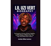 Lil Uzi Vert Biography: The Inspiring Journey of Vision, Rebellion, and Reinvention in Modern Hip-Hop, Trap, and Global Music Culture