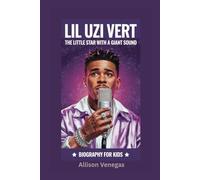 LIL UZI VERT: The Little Star with a Giant Sound- Biography for kids