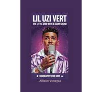 LIL UZI VERT: The Little Star with a Giant Sound- Biography for kids