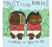 Lil Wayne & Rich the Kid - Trust Fund Babies