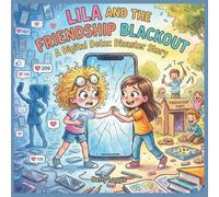 Lila and The Friendship Blackout: A Digital Detox Disaster Story
