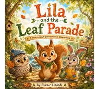 Lila and the Leaf Parade: A Story About Environmental Stewardship