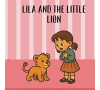 Lila and the Little Lion (Everyday Heroes Like You)