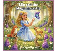 Lila and the Magic Butterfly: A Heartwarming Bedtime Story About Kindness, Friendship, and Magic for Kids Ages 3-7 (Lila´s Magical Forest)