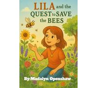 Lila and the Quest to Save the Bees