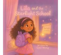 Lila and the Starlight School: Bedtime Story with Heartwarming Themes for Kids, Toddlers, Preschoolers and More | 8.5 x 8.5 inches, 30 Pages | Gentle ... Nighttime Reading and Calming Routines