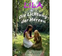 Lila - Die Lichtung der Herzen (Lilas verborgene Welten)
