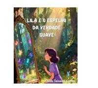 LILA E O ESPELHO DA VERDADE SUAVE