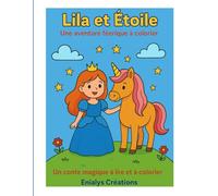 "Lila et Étoile - Une aventure féerique à colorier": Un conte magique à lire et à colorier (Les aventures de Lila et Etoile)