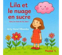 LILA ET LE NUAGE EN SUCRE: Conte pour enfant (Les rêves de Lila)