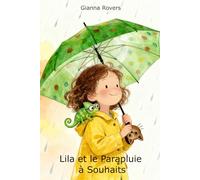 Lila et le Parapluie à souhaits (Gianna Rovers)
