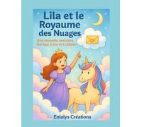 Lila et le Royaume des nuages: Une nouvelle aventure féerique à lire et à colorier